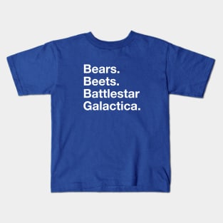 Bears. Beets. Battlestar Galactica. Kids T-Shirt